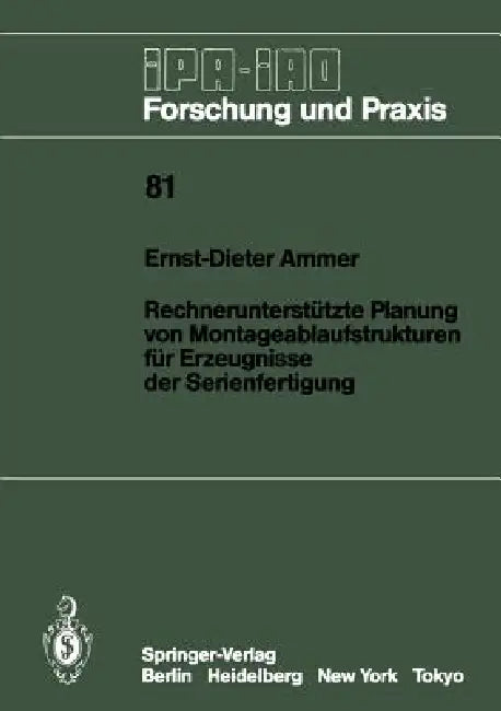 Rechnerunterstützte Planung Von Montageablaufstrukturen Für Erzeugnisse Der Serienfertigung by Ernst-Dieter Ammer