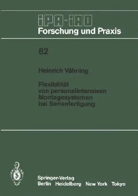 Flexibilität Von Personalintensiven Montagesystemen Bei Serienfertigung by H. Vähning