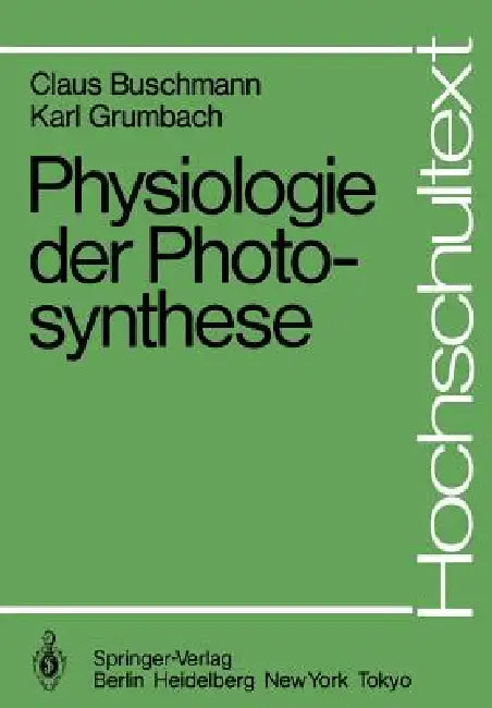 Physiologie Der Photosynthese by C. Buschmann, K. Grumbach