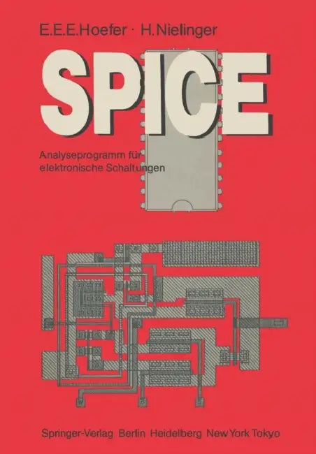 Spice: Analyseprogramm Für Elektronische Schaltungen Benutzerhandbuch Mit Beispielen by Ernst E. E. Hoefer, Horst Nielinger