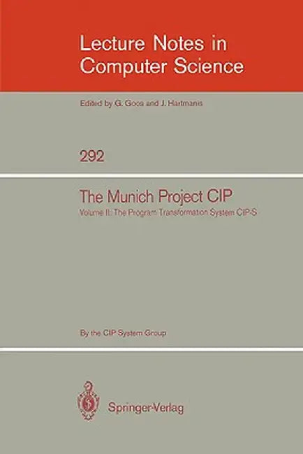 The Munich Project Cip: Volume I: The Wide Spectrum Language Cip-L by F. L. Bauer