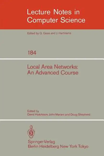 Local Area Networks: An Advanced Course: Glasgow, July 11-22, 1983. Proceedings by D. Hutchison