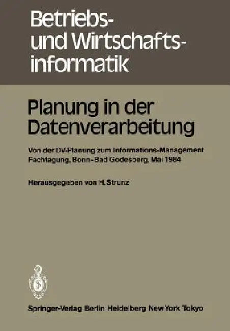 Planung in Der Datenverarbeitung: Von Der DV-Planung Zum Informations-Management Informations- Und Fachtagung Für Das DV-Management Wissenschaftszentr by Horst Strunz