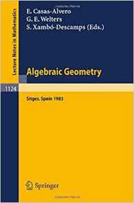 Algebraic Geometry, Sitges (Barcelona) 1983: Proceedings of a Conference Held in Sitges (Barcelona), Spain, October 5-12, 1983