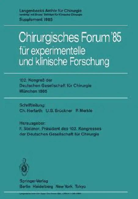 102. Kongreß Der Deutschen Gesellschaft Für Chirurgie München, 10.-13. April 1985 by C. Herfarth, C. Herfarth, F. Stelzner