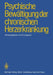 Psychische Bewältigung Der Chronischen Herzerkrankung by W. Langosch, H. Roskamm