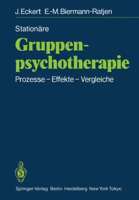 Stationäre Gruppen-Psychotherapie: Prozesse Effekte Vergleiche by Jochen Eckert, Eva-M Biermann-Ratjen