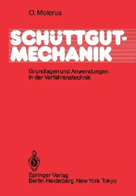 Schüttgutmechanik: Grundlagen Und Anwendungen in Der Verfahrenstechnik by Otto Molerus