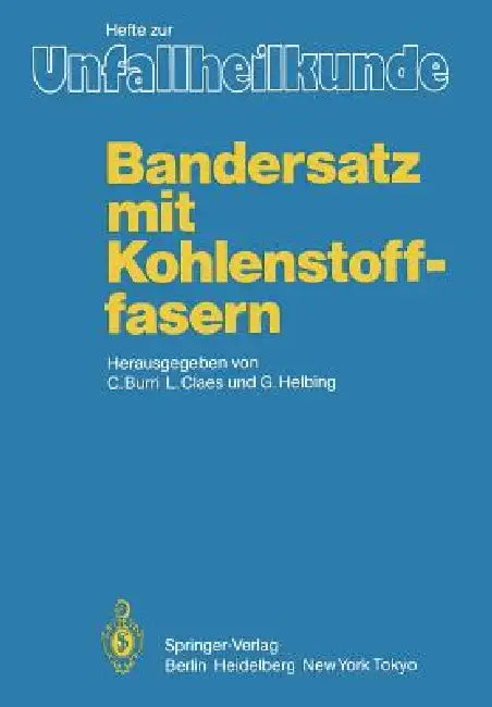 Bandersatz Mit Kohlenstoffasern by C. Burri, L. Claes, G. Helbing