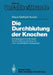 Die Durchblutung Der Knochen: Eine Tierexperimentelle Studie Zur Durchblutung Der Knochen Unter Verschiedenen Bedingungen by Klaus-Gerhard Kunze