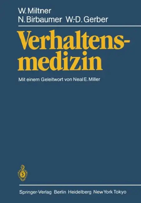 Verhaltensmedizin by Wolfgang Miltner, Neal E. Miller, Niels Birbaumer