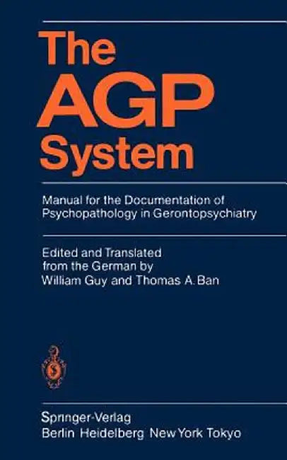 The Agp System: Manual for the Documentation of Psychopathology in Gerontopsychiatry by J. Hoenig