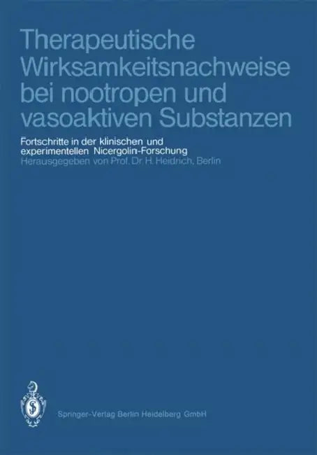 Therapeutische Wirksamkeitsnachweise Bei Nootropen Und Vasoaktiven Substanzen: Fortschritte in Der Klinischen Und Experimentellen Nicergolin-Forschung by Heinz Heidrich