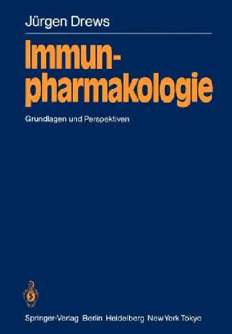 Immunpharmakologie: Grundlagen Und Perspektiven by Jürgen Drews