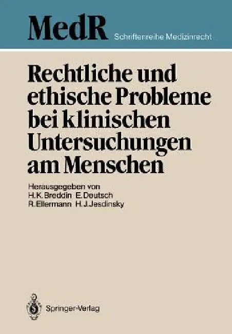 Rechtliche Und Ethische Probleme Bei Klinischen Untersuchungen Am Menschen by Hans K. Breddin, Erwin Deutsch, Rolf Ellermann