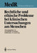Rechtliche Und Ethische Probleme Bei Klinischen Untersuchungen Am Menschen by Hans K. Breddin, Erwin Deutsch, Rolf Ellermann