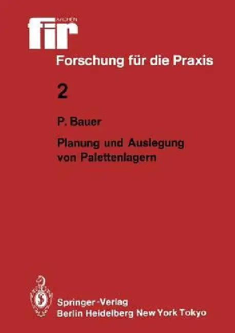 Planung Und Auslegung Von Palettenlagern by Peter Bauer