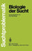 Biologie Der Sucht by Wolfram Keup