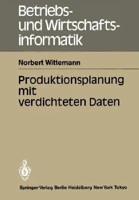 Produktionsplanung Mit Verdichteten Daten by Norbert Wittemann