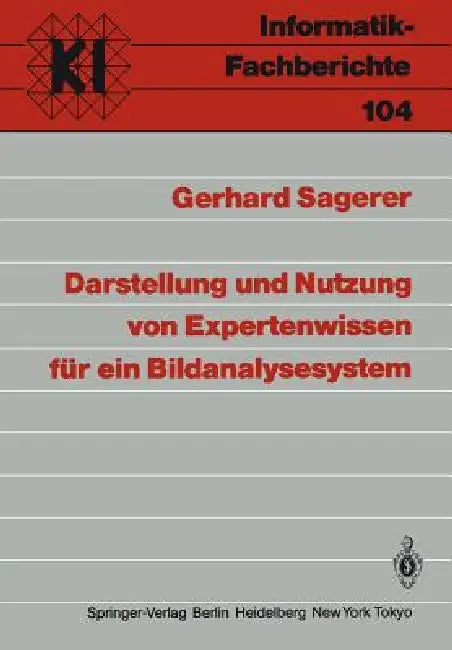 Darstellung Und Nutzung Von Expertenwissen Für Ein Bildanalysesystem by Gerhard Sagerer
