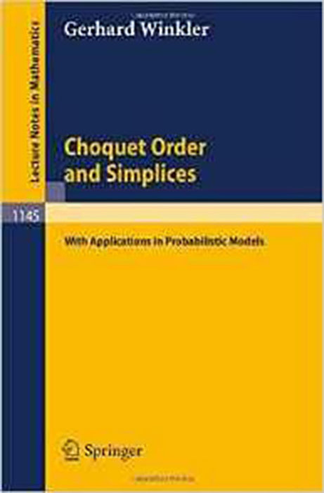 Choquet Order And Simplices: With Applications in Probabilistic Models (Vol. 1145)