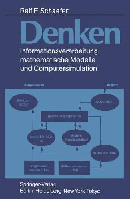 Denken: Informationsverarbeitung, Mathematische Modelle Und Computersimulation by Ralf E. Schäfer