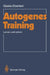 Autogenes Training: Lernen Und Lehren by Gisela Eberlein