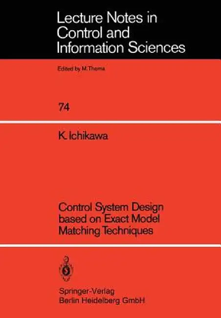 Control System Design Based on Exact Model Matching Techniques by Kunihiko Ichikawa