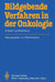 Bildgebende Verfahren in Der Onkologie: Indikation Und Bewertung by E. Bücheler, P. Hermanek, F. Christ