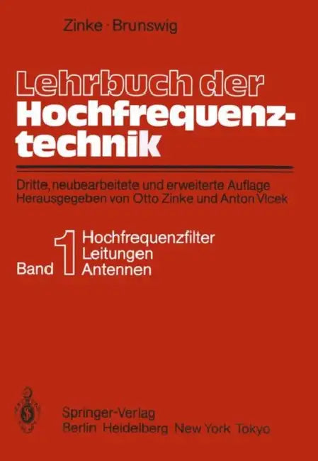Lehrbuch Der Hochfrequenztechnik: Erster Band Hochfrequenzfilter, Leitungen, Antennen by Otto Zinke, Otto Zinke, Heinrich Brunswig