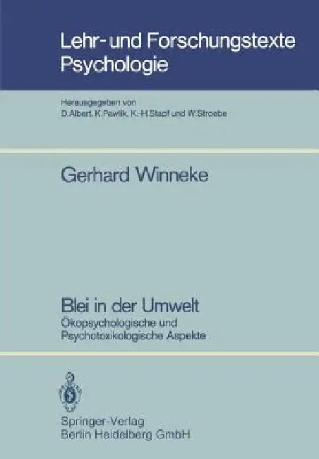 Blei in Der Umwelt: Ökopsychologische Und Psychotoxikologische Aspekte by Gerhard Winneke