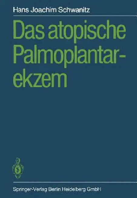 Das Atopische Palmoplantarekzem by Hans J. Schwanitz