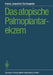 Das Atopische Palmoplantarekzem by Hans J. Schwanitz