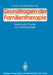 Grundfragen Der Familientherapie: Systemische Theorie Und Methodologie by Ewald J. Brunner