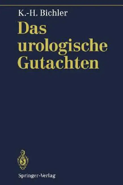 Das Urologische Gutachten by S. Flüchter, Karl-Horst Bichler, M. Kalchthaler