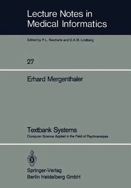 Textbank Systems: Computer Science Applied in the Field of Psychoanalysis by Erhard Mergenthaler
