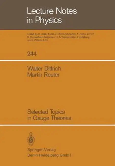 Selected Topics in Gauge Theories by Walter Dittrich