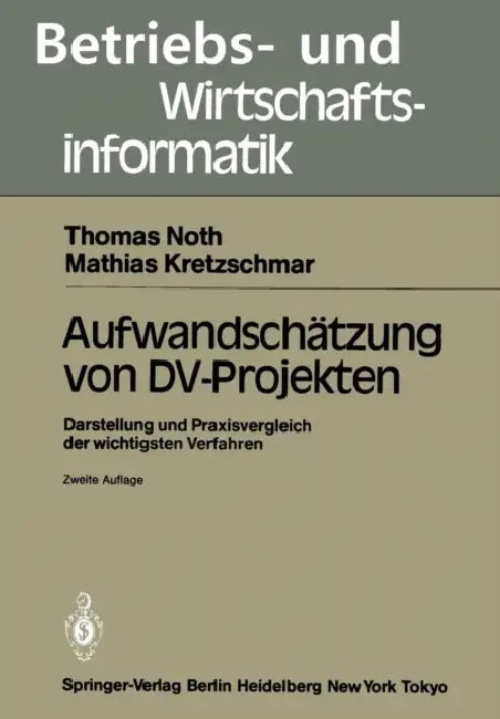 Aufwandschätzung Von DV-Projekten: Darstellung Und Praxisvergleich Der Wichtigsten Verfahren by Thomas Noth, Mathias Kretzschmar