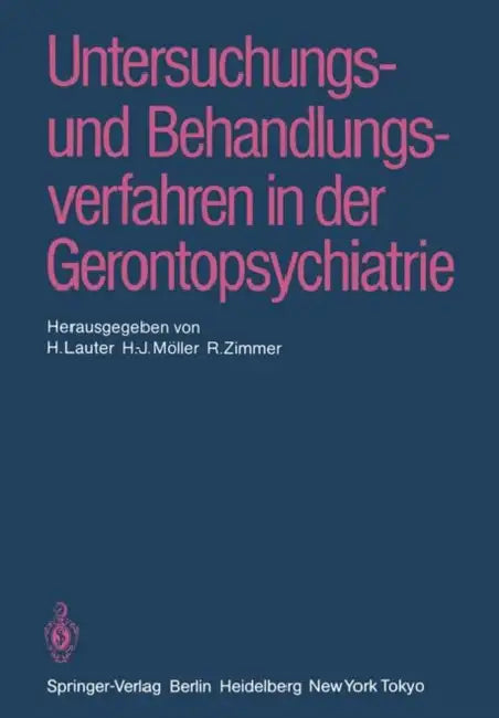 Untersuchungs- Und Behandlungsverfahren in Der Gerontopsychiatrie by H. Lauter, H. -J Möller, R. Zimmer