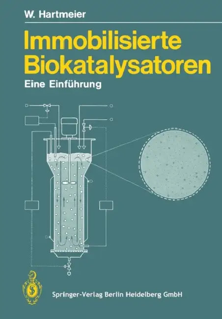 Immobilisierte Biokatalysatoren: Eine Einführung by Winfried Hartmeier