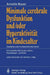 Minimale Cerebrale Dysfunktion Und/Oder Hyperaktivität Im Kindesalter: Überblick Und Literaturdokumentation Ein Leitfaden Für Eltern, Lehrer, Psycholo by Werner Liebig, Annette Bauer