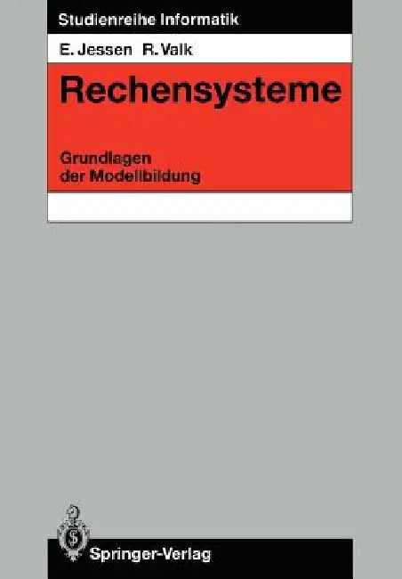Rechensysteme: Grundlagen Der Modellbildung by Eike Jessen, Rüdiger Valk