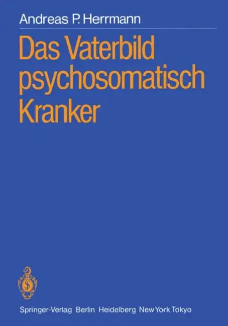 Das Vaterbild Psychosomatisch Kranker by Andreas P. Herrmann, Rudolf Klußmann