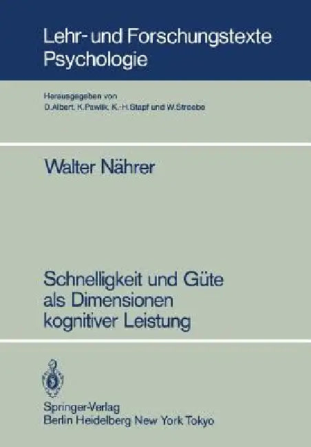 Schnelligkeit Und Güte ALS Dimensionen Kognitiver Leistung by Walter Nährer, Manfred Amelang
