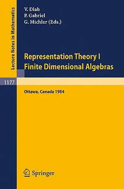 Representation Theory I. Proceedings of the Fourth International Conference on Representations of Algebras, Held in Ottawa, Canada, August 16-25, 1984 by Vlastimil Dlab