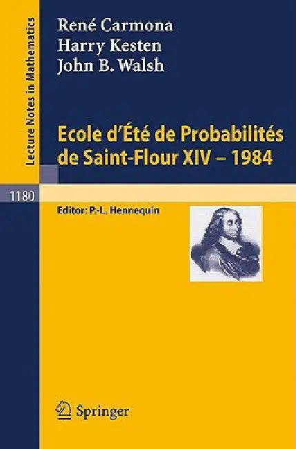 Ecole d'Ete de Probabilites de Saint Flour XIV, 1984 by Rene Carmona, P. L. Hennequin, Harry Kesten