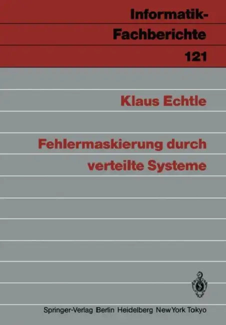 Fehlermaskierung Durch Verteilte Systeme by Klaus Echtle