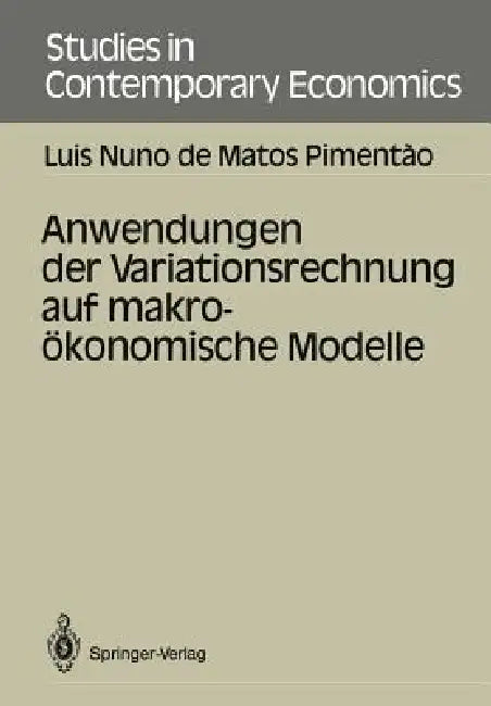 Anwendungen Der Variationsrechnung Auf Makroökonomische Modelle by Luis N. De Matos Pimentao