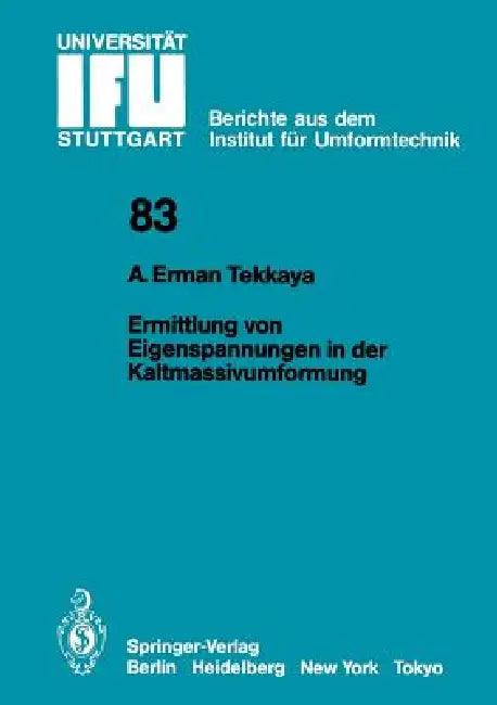 Ermittlung Von Eigenspannungen in Der Kaltmassivumformung by A. Erman Tekkaya