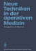 Neue Techniken in Der Operativen Medizin by Martin Reifferscheid